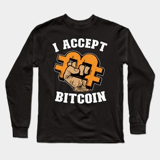 I Accept Bitcoin Fist Funny Crypto BTC Gift Long Sleeve T-Shirt